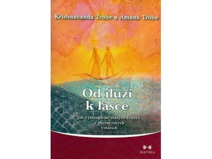 100211 od iluzi k lasce jak vystoupit ze starych vzorcu v partnerskych vztazich