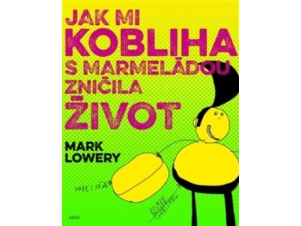 Jak mi kobliha s marmeládou zničila život