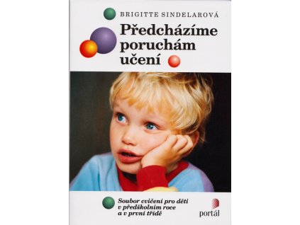 Předcházíme poruchám učení : soubor cvičení pro děti v předškolním roce a v první třídě