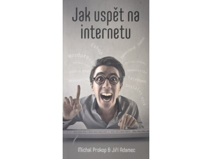 Jak uspět na internetu