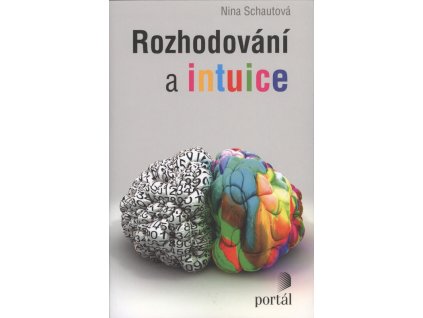 Rozhodování a intuice: využijte plný potenciál intuice při rozhodování