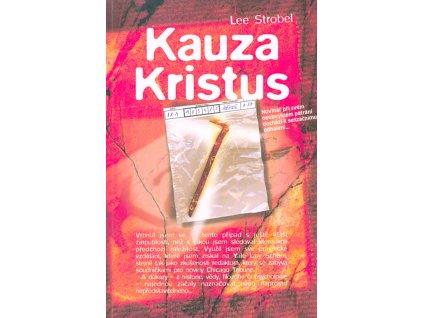 Kauza Kristus : novinář při svém neobvyklém pátrání dochází k senzačnímu odhalení ...