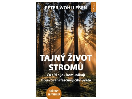 102185 tajny zivot stromu co citi jak komunikuji objevovani fascinujiciho sveta