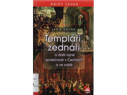 Templáři, zednáři a další tajné společnosti v Čechách a ve světě