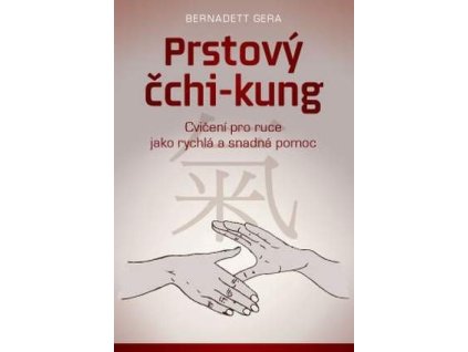 103061 prstovy cchi kung cviceni pro ruce jako rychla a snadna pomoc