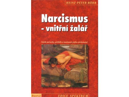 Narcismus - vnitřní žalář : vznik poruchy, průběh a možnosti jejího překonání