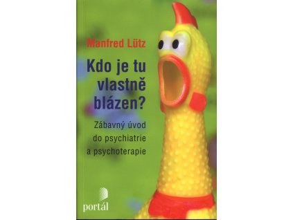 Kdo je tu vlastně blázen?