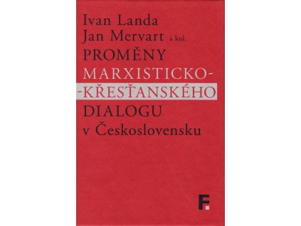 Proměny marxisticko-křesťanského dialogu v Československu