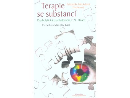 Terapie se substancí : psycholytická psychoterapie v 21. století