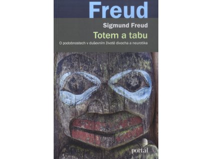 Totem a tabu : o podrobnostech v duševním životě divocha a neurotika