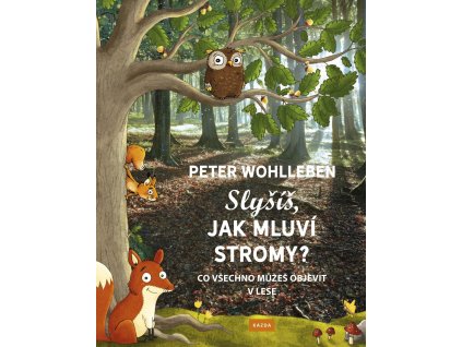 105092 slysis jak mluvi stromy co vsechno muzes objevit v lese