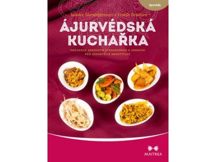 105566 ajurvedska kucharka pruvodce spravnym stravovanim a zdravim pro jednotlive konstituce