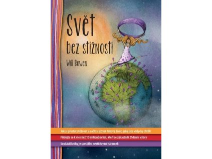 105575 svet bez stiznosti jak si prestat stezovat a zacit si uzivat takovy zivot jaky jste vzdycky chteli