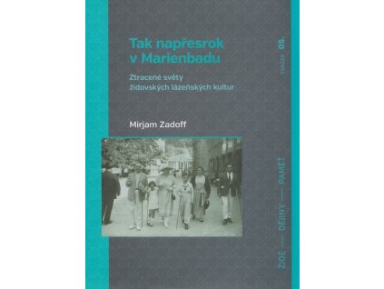 Tak napřesrok v Marienbadu: ztracené světy židovských lázeňských kultur