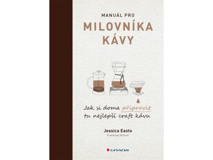 106400 manual pro milovnika kavy jak si doma pripravit tu nejlepsi craft kavu