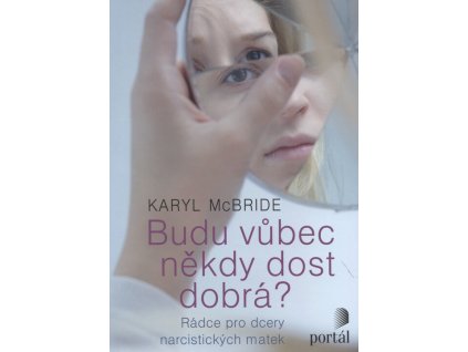 Budu vůbec někdy dost dobrá?