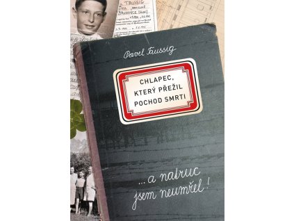 106613 chlapec ktery prezil pochod smrti a natruc jsem neumrel