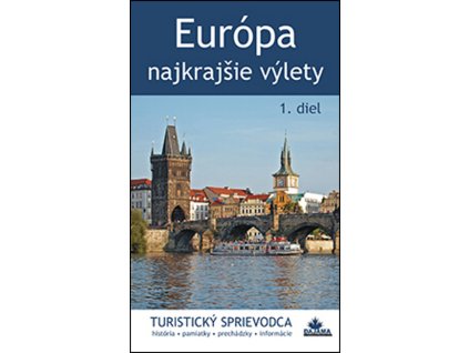 Európa - najkrajšie výlety, 1 diel