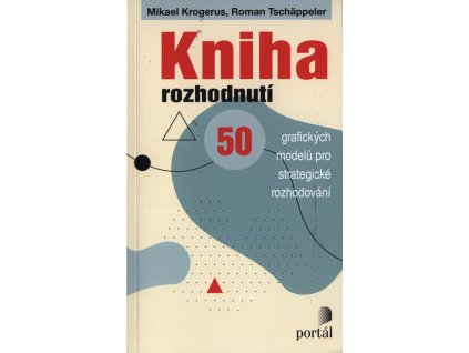 Kniha rozhodnutí: 50 grafických modelů pro strategické rozhodování