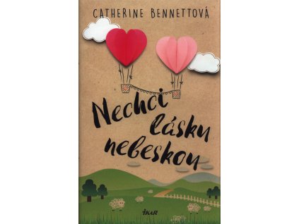 Nechci lásku nebeskou