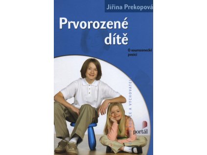 Prvorozené dítě : o sourozenecké pozici