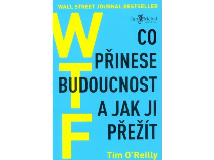 WTF?: co přinese budoucnost a jak ji přežít