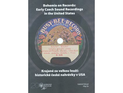 Krajané za velkou louží- historie české nahrávky v USA / Bohemia on Records - Early Czech Sound Recordings in the United States