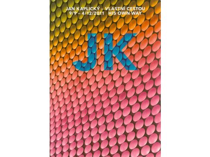 Jan Kaplický - vlastní cestou = Jan Kaplický - his own way : 9/9-4/12/2011