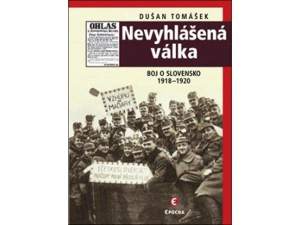108095 nevyhlasena valka boj o slovensko 1918 1920