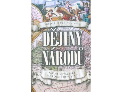 Dějiny národů - Jak se utvářely národní identity