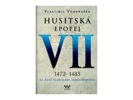 108269 husitska epopej vii 1472 1485 za casu vladislava jagelonskeho