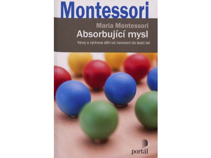 Absorbující mysl: vývoj a výchova dětí od narození do šesti let