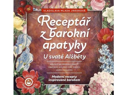 108728 receptar z baroni apatyky u svate alzbety moderni recepty inspirovane barokem