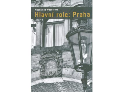 Hlavní role: Praha