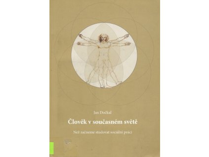 Člověk v současném světě: než začneme studovat sociální práci