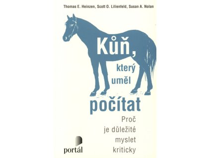 Kůň, který uměl počítat: proč je důležité myslet kriticky