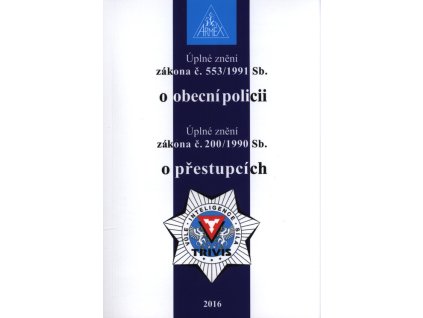 Úplné znění zákona č. 553/1991 Sb., o obecní policii: Úplné znění zákona č. 200/1990 Sb., o přestupcích