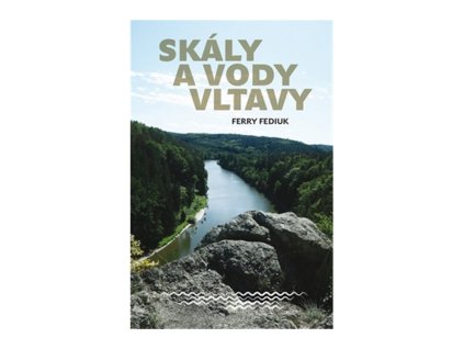 110231 skaly a vody vltavy geologicky a vodacky pruvodce nasi narodni rekou od sumavskych pramenu az k melnickemu usti