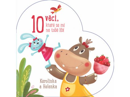 10 věcí, které se mi na tobě líbí - Karolínka a Helenka