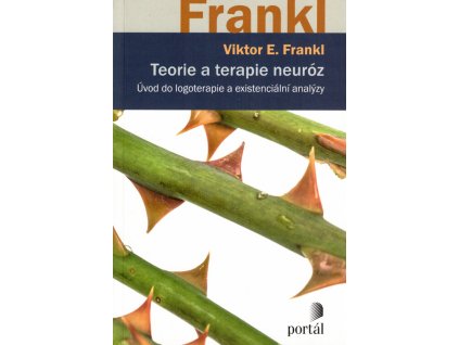 Teorie a terapie neuróz : úvod do logoterapie a existenciální analýzy