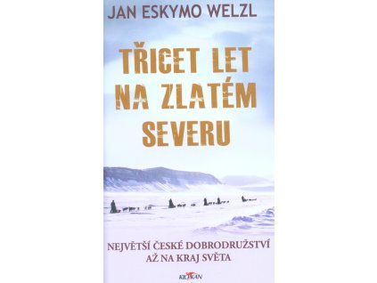 Třicet let na zlatém severu