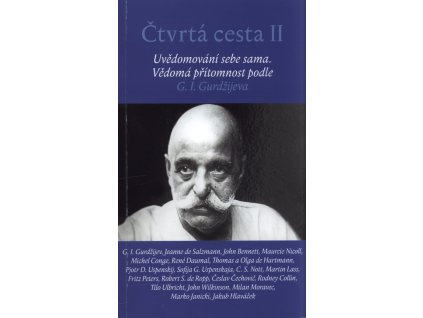 Čtvrtá cesta II : uvědomování sebe sama : vědomá přítomnost podle G.I. Gurdžijeva