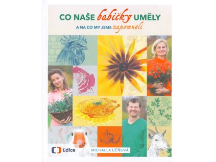 Co naše babičky uměly a na co my jsme zapomněli