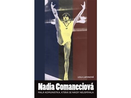 111182 nadia comaneciova mala komunistka ktera se nikdy neusmivala