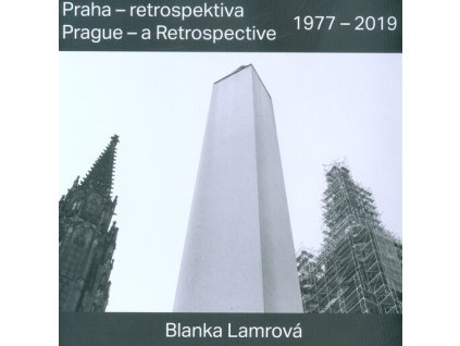Praha - retrospektiva / Prague - a Retrospective 1977 - 2019