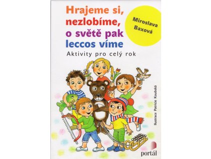 Hrajeme si, nezlobíme, o světě pak leccos víme