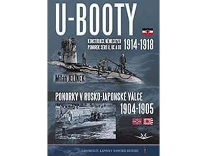 111530 u booty konstrukce nemeckych ponorek serii u uc a ub 1914 1918 ponorky v rusko japonske valce 1904 1905