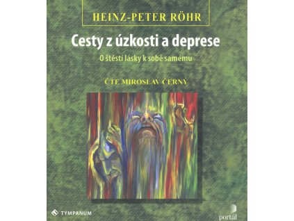 Cesty z úzkosti a deprese : o štěstí lásky k sobě samému
