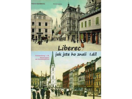 Liberec : jak jste ho znali. I.díl