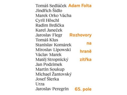 112262 rozhovory na hrane zitrka tomas sedlacek jindrich sidlo marek orko vacha tomas klus cyril hoschl a dalsi